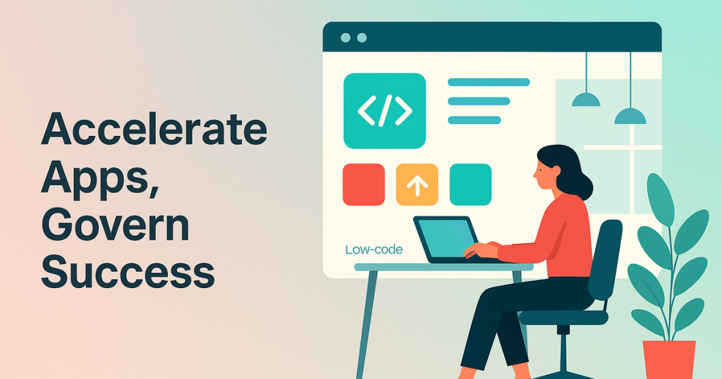 Illustration of efficient low-code app deployment in an enterprise, emphasizing speed, cost savings, and governance.